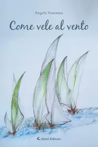 Come vele al vento - Angela Veneroso