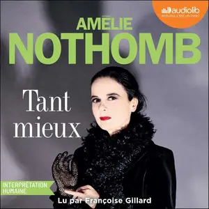 Amélie Nothomb, "Tant mieux"