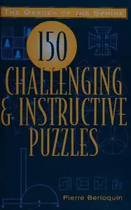 The Garden of the Sphinx: 150 Challenging and Instructive Puzzles