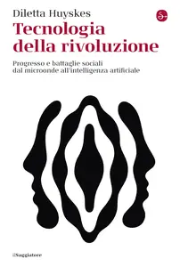 Tecnologia della rivoluzione - Huyskes Diletta
