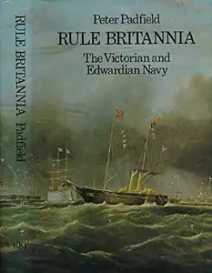 Rule Britannia: The Victorian and Edwardian Navy (Repost)