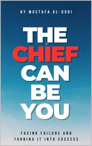 The Chief Can Be You: Facing Failure and Turning It into Success
