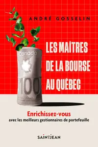 Les maîtres de la bourse - André Gosselin