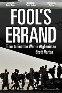 Fool's Errand: Time to End the War in Afghanistan