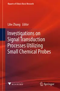 Investigations on Signal Transduction Processes Utilizing Small Chemical Probes (Reports of China’s Basic Research)