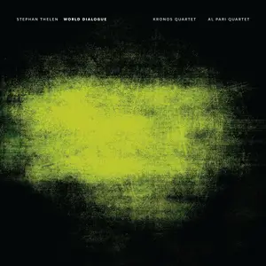 Kronos Quartet & Al Pari Quartet - Stephan Thelen: World Dialogue (2020) [Official Digital Download 24/96]