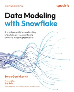 Data Modeling with Snowflake, 2nd Edition