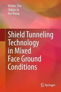 Shield Tunneling Technology in Mixed Face Ground Conditions (Repost)