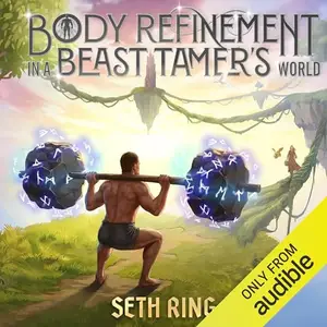 Body Refinement in a Beast Tamer’s World, Book 2 [Audiobook]