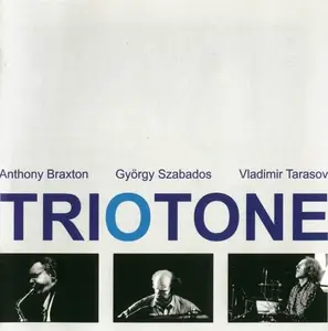Anthony Braxton, György Szabados, Vladimir Tarasov - Triotone (2005)