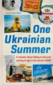 One Ukrainian Summer: A Memoir About Falling in Love and Coming of Age in the Former USSR