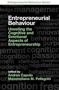 Entrepreneurial Behaviour: Unveiling the Cognitive and Emotional Aspects of Entrepreneurship