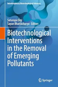 Biotechnological Interventions in the Removal of Emerging Pollutants