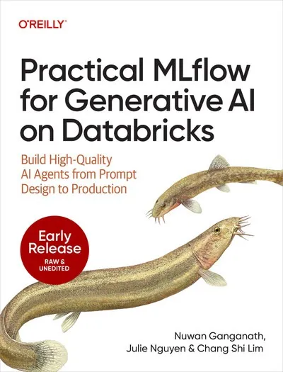 Practical MLflow for Generative AI on Databricks (Early Release)