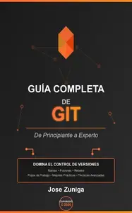 Guía Completa de Git: De Principiante a Experto (Spanish Edition)