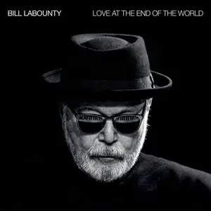 Bill LaBounty - Love At The End Of The World (2026) [Official Digital Download 24/48]