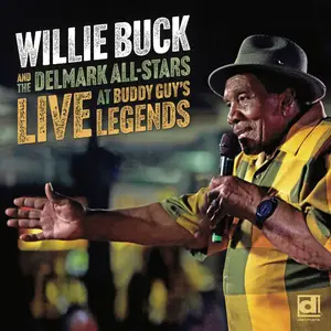 Willie Buck - Live at Buddy Guy's Legends, Chicago, 2023 (2024) [Official Digital Download]