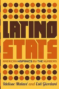 Latino Stats: American Hispanics by the Numbers (Repost)