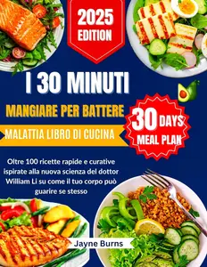 I 30 MINUTI MANGIARE PER BATTERE MALATTIA LIBRO DI CUCINA