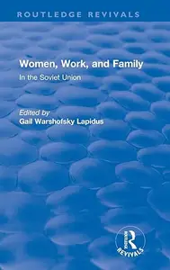 Revival: Women, Work and Family in the Soviet Union: In the Soviet Union