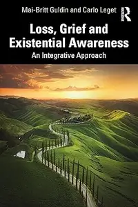 Loss, Grief and Existential Awareness: An Integrative Approach