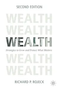 Wealth: Strategies to Grow and Protect What Matters