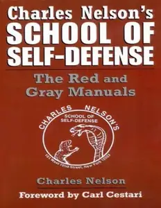 Charles Nelson's School Of Self-defense: The Red and Gray Manuals