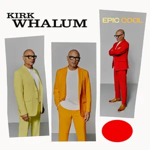 Kirk Whalum - Epic Cool (2024)
