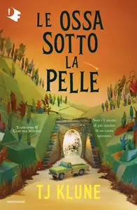 TJ Klune - Le ossa sotto la pelle