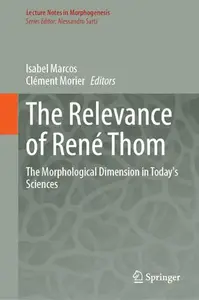 The Relevance of René Thom: The Morphological Dimension in Today’s Sciences