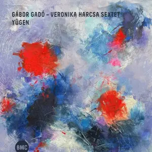 Gabor Gado & Harcsa Veronika - Yügen (2026) [Official Digital Download 24/88]