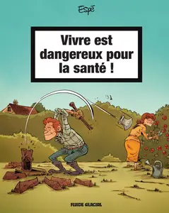 Vivre Est Dangereux Pour La Santé!