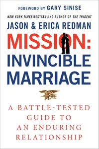 Mission: Invincible Marriage: A Battle-Tested Guide to an Enduring Relationship