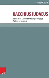 BACCHIVS IVDAEVS: A Denarius Commemorating Pompey's Victory over Judea