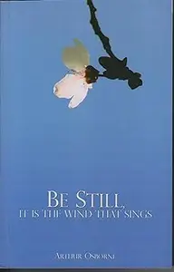 Be Still,It Is The Wind That Sings