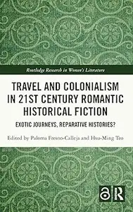 Travel and Colonialism in 21st Century Romantic Historical Fiction