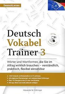 Deutsch Vokabel Trainer 3: A2.2-Wortschatz für Anfänger mit 1400 Wörtern, über 190 Übungen, zweisprachigen Erklärungen