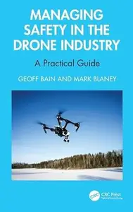 Managing Safety in the Drone Industry: A Practical Guide