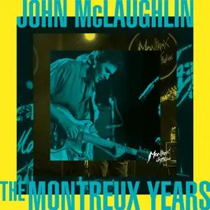 John McLaughlin - The Montreux Years (Live) (2022) [Official Digital Download]