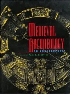 Medieval Archaeology: An Encyclopedia 