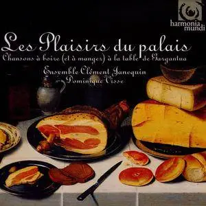 Ensemble Clément Janequin, Dominique Visse - Les Plaisirs du palais: Chansons À Boire De La Renaissance (2007) 2CD
