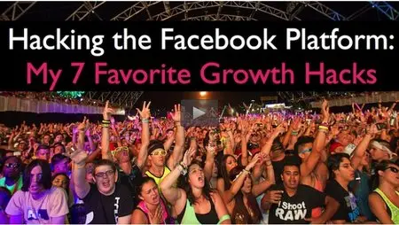 Udemy - Hacking the Facebook Platform - 7 Favorite Growth Hacks
