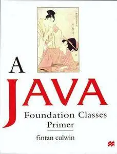 A Java Foundation Classes Programmers Primer
