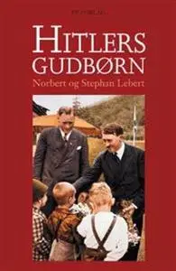 «Hitlers gudbørn» by Norbert Lebert,Stephan Lebert