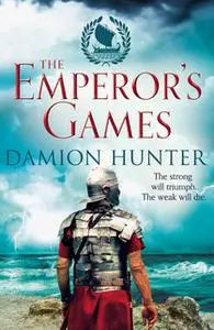 «The Emperor's Games» by Damion Hunter