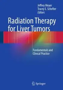 Radiation Therapy for Liver Tumors: Fundamentals and Clinical Practice (Repost)