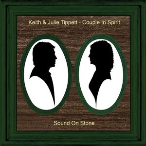 Keith & Julie Tippett - Couple In Spirit: Sound On Stone (2023)