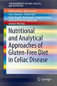 Nutritional and Analytical Approaches of Gluten-Free Diet in Celiac Disease [Repost]