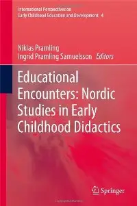 Educational Encounters: Nordic Studies in Early Childhood Didactics
