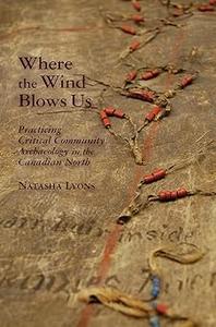 Where the Wind Blows Us: Practicing Critical Community Archaeology in the Canadian North